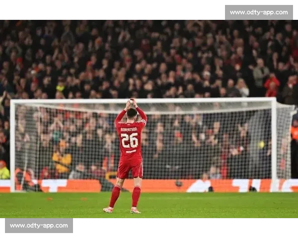 罗马诺确认罗伯逊未来未定，利物浦转会谈判暂缓